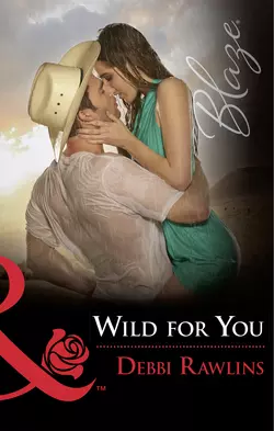 Wild For You Debbi Rawlins