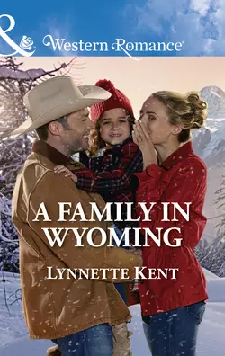 A Family In Wyoming Lynnette Kent