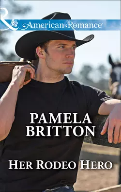 Her Rodeo Hero Pamela Britton и Laura Marie