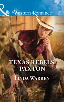 Texas Rebels: Paxton Linda Warren