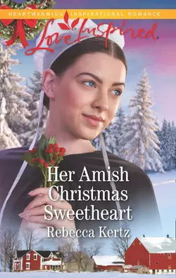 Her Amish Christmas Sweetheart, Rebecca Kertz