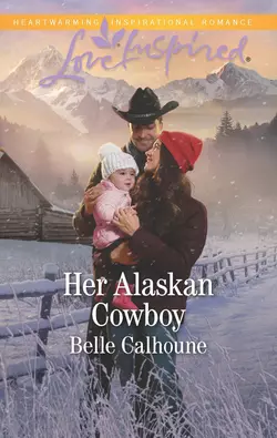 Her Alaskan Cowboy Belle Calhoune