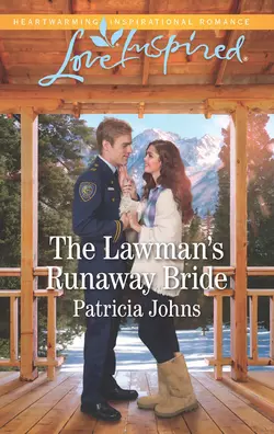 The Lawman′s Runaway Bride Patricia Johns