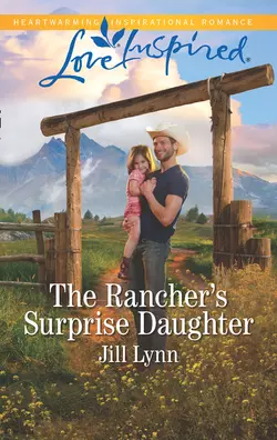 The Rancher′s Surprise Daughter, Jill Lynn