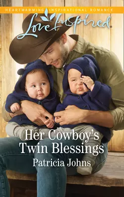 Her Cowboy′s Twin Blessings Patricia Johns