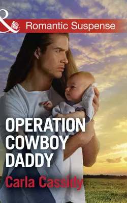 Operation Cowboy Daddy, Carla Cassidy