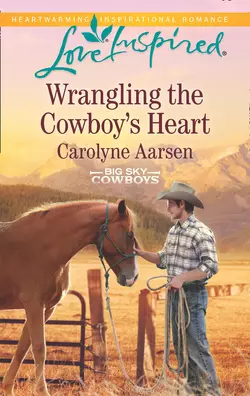 Wrangling The Cowboy′s Heart Carolyne Aarsen