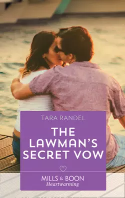 The Lawman′s Secret Vow, Tara Randel