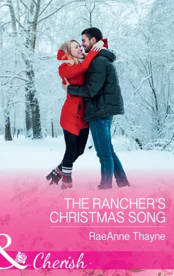 The Rancher′s Christmas Song RaeAnne Thayne