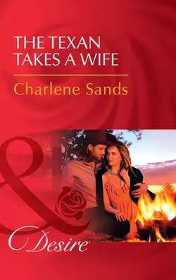 The Texan Takes A Wife Charlene Sands