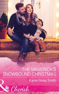 The Maverick′s Snowbound Christmas, Karen Smith