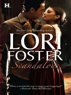 Scandalous: Scandalized!, Lori Foster