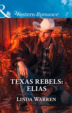 Texas Rebels: Elias Linda Warren