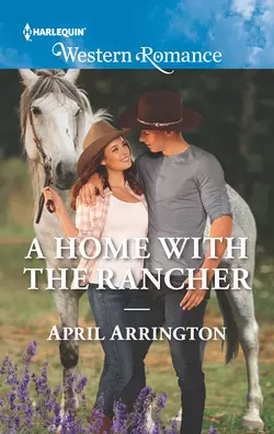 A Home With The Rancher, April Arrington