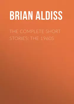 The Complete Short Stories: The 1960s, Brian Aldiss