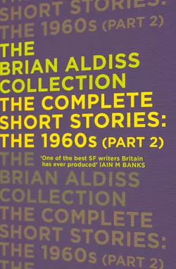 The Complete Short Stories: The 1960s, Brian Aldiss