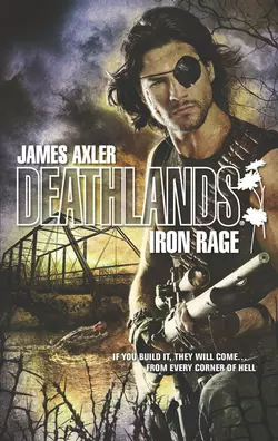 Iron Rage, James Axler