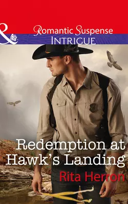 Redemption At Hawk′s Landing, Rita Herron