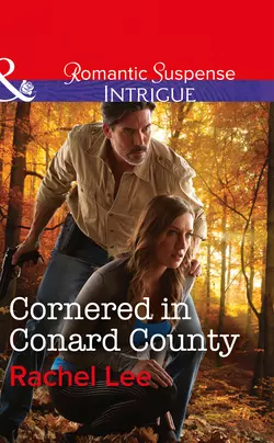 Cornered In Conard County Rachel Lee