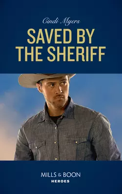 Saved By The Sheriff Cindi Myers