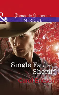 Single Father Sheriff Carol Ericson