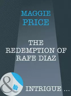 The Redemption Of Rafe Diaz Maggie Price