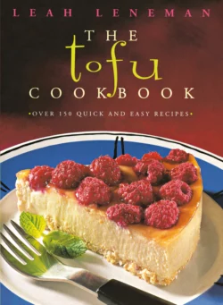 The Tofu Cookbook: Over 150 quick and easy recipes, Leah Leneman