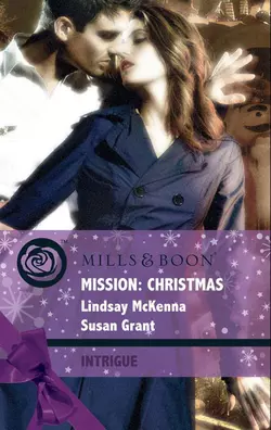 Mission: Christmas: The Christmas Wild Bunch  Snowbound with a Prince Lindsay McKenna и Susan Grant