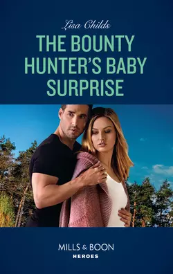 The Bounty Hunter′s Baby Surprise Lisa Childs