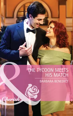 The Tycoon Meets His Match Barbara Benedict