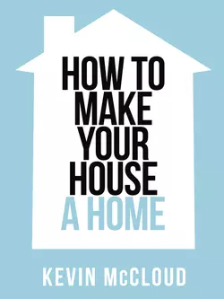 Kevin McCloud’s How to Make Your House a Home Kevin McCloud