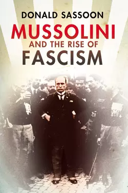 Mussolini and the Rise of Fascism Donald Sassoon