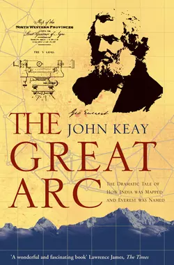 The Great Arc: The Dramatic Tale of How India was Mapped and Everest was Named, John Keay