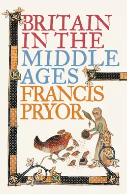 Britain in the Middle Ages: An Archaeological History, Francis Pryor