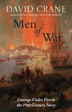 Men of War: The Changing Face of Heroism in the 19th Century Navy David Crane