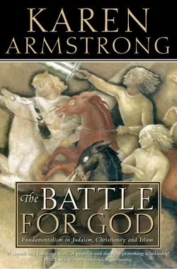 The Battle for God: Fundamentalism in Judaism  Christianity and Islam Karen Armstrong