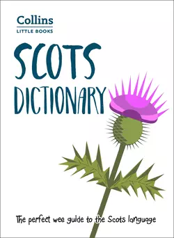 Scots Dictionary: The perfect wee guide to the Scots language Collins Dictionaries