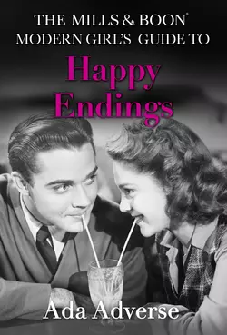 The Mills & Boon Modern Girl’s Guide to: Happy Endings: Dating hacks for feminists, Ada Adverse