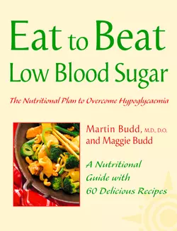 Low Blood Sugar: The Nutritional Plan to Overcome Hypoglycaemia, with 60 Recipes, Martin Budd