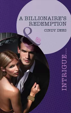 A Billionaire′s Redemption Cindy Dees