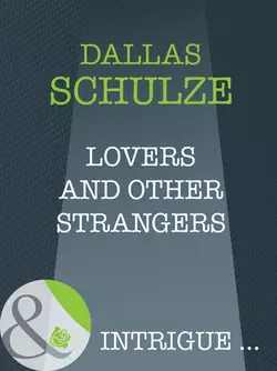 Lovers And Other Strangers, Dallas Schulze