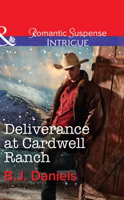 Deliverance at Cardwell Ranch B.J. Daniels