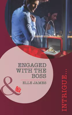 Engaged with the Boss, Elle James