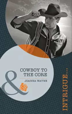 Cowboy to the Core Joanna Wayne