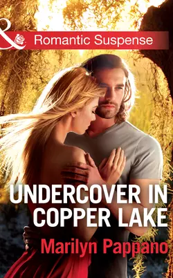 Undercover in Copper Lake, Marilyn Pappano