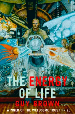 The Energy of Life:, Guy Brown