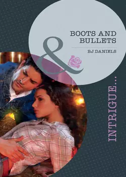 Boots and Bullets B.J. Daniels