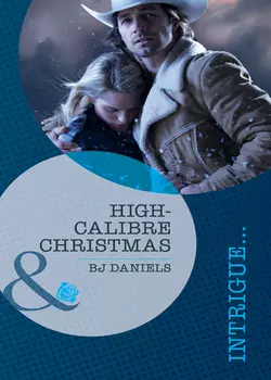 High-Calibre Christmas B.J. Daniels