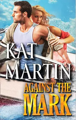 Against the Mark Kat Martin