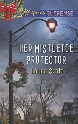 Her Mistletoe Protector, Laura Scott